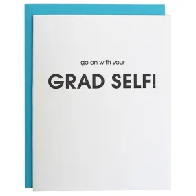 Go On With Your Grad Self Greeting Card