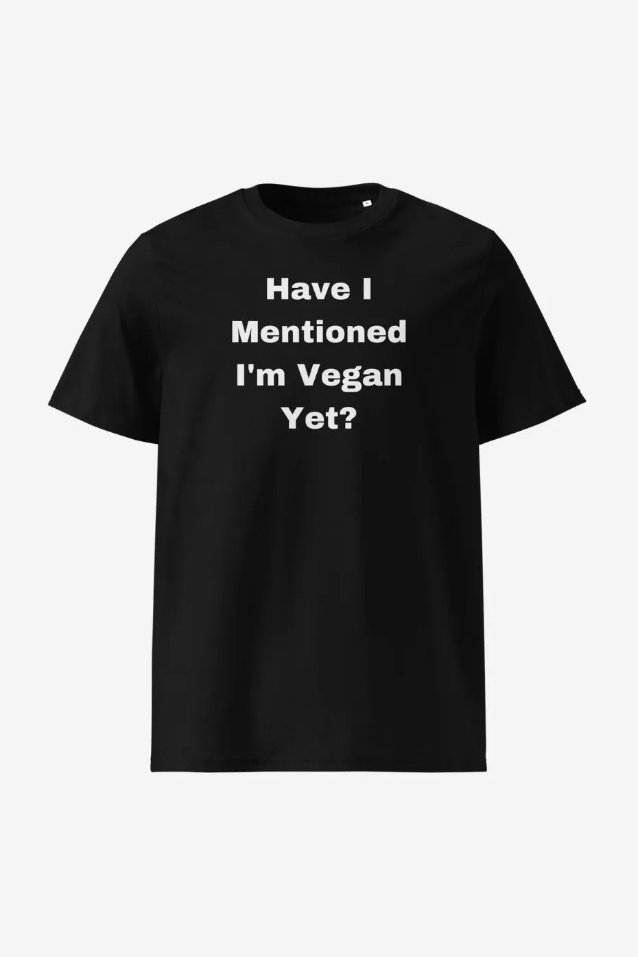 Have I Mentioned Unisex T-Shirt