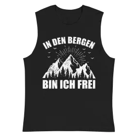 In Den Bergen Bin Ich Frei - Muskelshirt (Unisex)