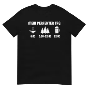 Mein Perfekter Tag 3 - T-Shirt (Unisex)