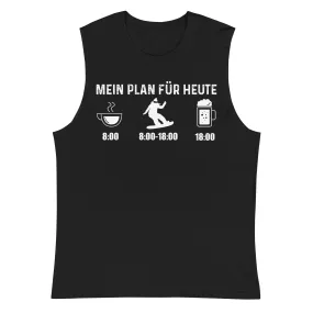 Mein Plan Für Heute 1 - Muskelshirt (Unisex)